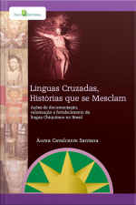 Línguas Cruzadas, Histórias Que Se Mesclam: Ações De Documentação, Valorização E Fortalecimento Da Língua Chiquitano No Brasil