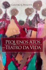 Pequenos Atos No Teatro Da Vida