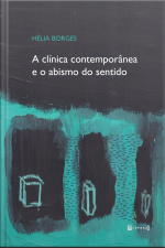 A Clínica Contemporânea E O Abismo Do Sentido
