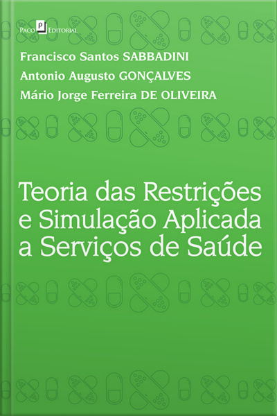 Teoria Das Restrições E Simulação Aplicada A Serviços De Saúde