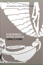 Alma Branca E Outros Escritos