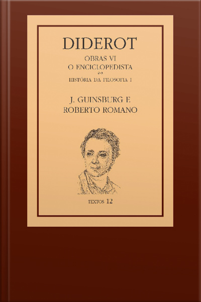 Diderot: Obras Vi - O Enciclopedista [1]: História Da Filosofia I