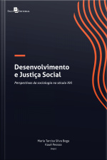 Desenvolvimento E Justiça Social: Perspectivas Da Sociologia No Século Xxi