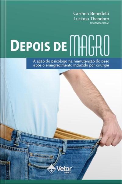 Depois De Magro: A Ação Do Psicólogo Articulada À Da Equipe No Pós-operatório De Cirurgia Bariátrica