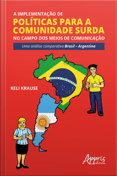 A Implementação De Políticas Para A Comunidade Surda No Campo Dos Meios De Comunicação:: Uma Análise Comparativa Brasil - Argentina