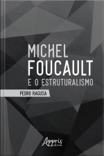 Michel Foucault E O Estruturalismo