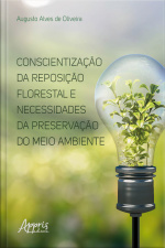 Conscientização Da Reposição Florestal E Necessidades Da Preservação Do Meio Ambiente