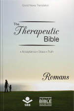 The Therapeutic Bible – Romans: Acceptance • Grace • Truth