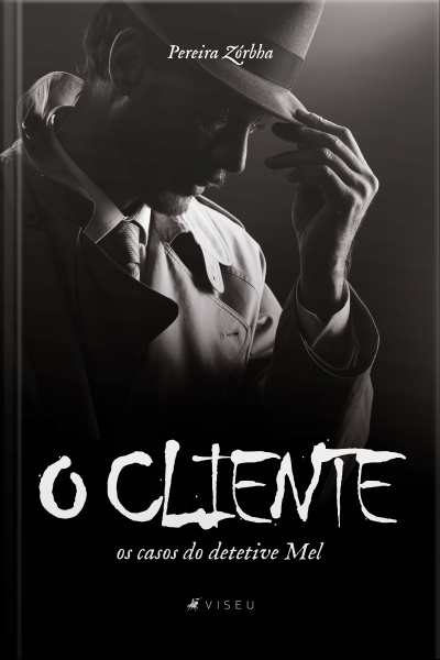 O Cliente: Os Casos Do Detetive Mel (série: Os Casos De Mel, O Detetive)