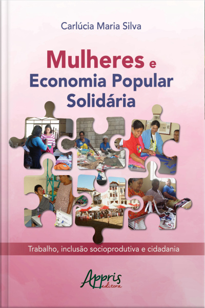 Mulheres E Economia Popular Solidária: Trabalho, Inclusão Socioprodutiva E Cidadania