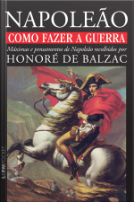 Como Fazer A Guerra: Máximas E Pensamentos De Napoleão