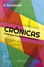 Crônicas: Cotidianas, Humorísticas, Fantásticas