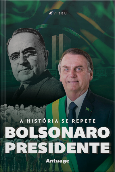 Bolsonaro Presidente: A História Se Repete