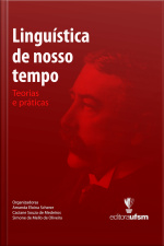 Linguística De Nosso Tempo: Teorias E Práticas