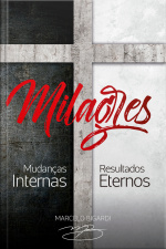 Milagres: Mudanças Internas, Resultados Eternos