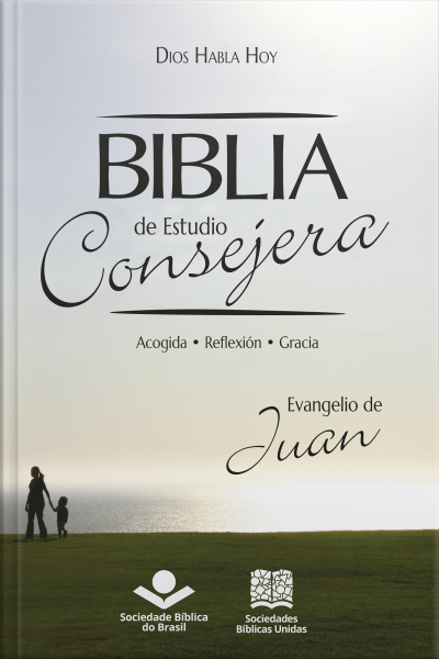 Biblia De Estudio Consejera – Evangelio De Juan: Acogida • Reflexión • Gracia