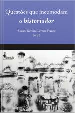 Questões Que Incomodam O Historiador