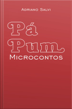 Pá Pum: Microcontos