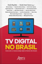 Tv Digital No Brasil: Estudos Sobre A Transição Analógico-digital Em Brasília E Belo Horizonte