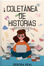 Coletânea De Histórias: Junção De Poemas E Textos, Formando-se Uma Coletânea Pessoal
