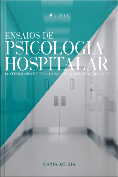 Ensaios De Psicologia Hospitalar: O Atendimento Com Humanização E Sensibilização