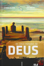 Os Cinco Minutos De Deus: Meditações Para Todos Os Dias Do Ano