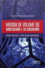 Medida De Volume Do Dodecaedro E Do Icosaedro: Novos Desafios E Estratégias Inovadoras