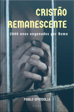 Cristão Remanescente: 2000 Enganados Por Roma