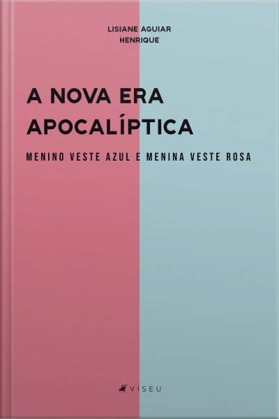 A Nova Era Apocalíptica Menino Veste Azul E Menina Veste Rosa