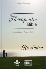 The Therapeutic Bible – Revelation: Acceptance • Grace • Truth