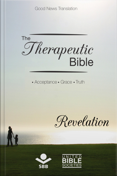 The Therapeutic Bible – Revelation: Acceptance • Grace • Truth