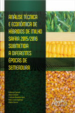 Análise Técnica E Econômica De Híbridos De Milho Safra: 2015/2016 Submetida A Diferentes Épocas De Semeadura