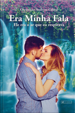 Era Minha Fala: Ele Era O Ar Que Eu Respirava