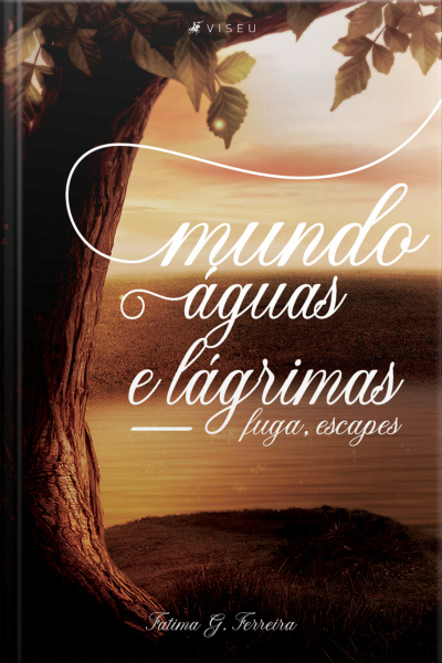 Mundo, Águas E Lágrimas: Fuga, Escapes