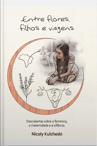 Entre Flores, Filhos E Viagens