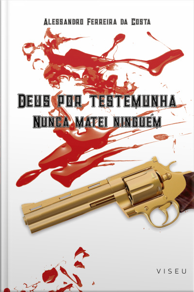 Deus Por Testemunha: Nunca Matei Ninguém