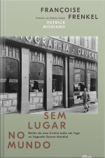 Sem Lugar No Mundo: Relato De Uma Livreira Judia Em Fuga Na Segunda Guerra Mundial