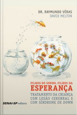 Filhos Do Sonho, Filhos Da Esperança: Tratamento Da Criança Com Lesão Cerebral E Com Síndrome De Down