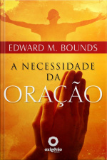 Necessidade Da Oração