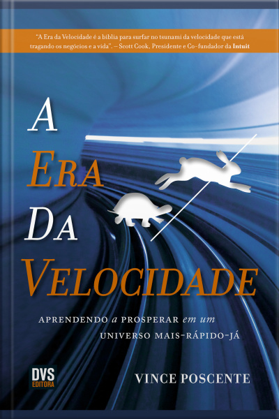 A Era Da Velocidade: Aprendendo A Prosperar Em Um Universo Mais-rápido-já