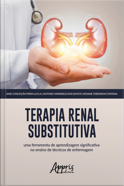 Terapia Renal Substitutiva: : Uma Ferramenta De Aprendizagem Significativa No Ensino De Técnicos De Enfermagem