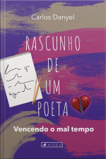 Rascunho De Um Poeta: Vencendo O Mal Tempo