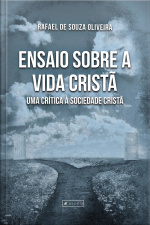 Ensaio Sobre A Vida Cristã: Uma Crítica À Sociedade Cristã