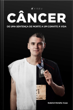 Câncer: De Uma Sentença De Morte A Um Convite À Vida