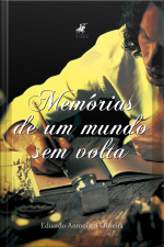 Memórias De Um Mundo Sem Volta