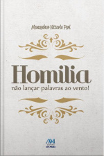 Homilia: Não Lançar Palavras Ao Vento!