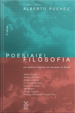 Poesia (e) Filosofia: Por Poetas Filósofos Em Atuação No Brasil