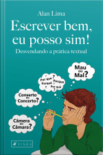 Escrever Bem, Eu Posso Sim: Desvendando A Prática Textual