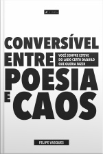 Conversível Entre Poesia E Caos: Você Sempre Esteve Do Lado Certo Daquilo Que Queria Fazer