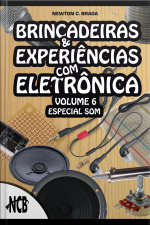 Brincadeiras E Experiências Com Eletrônica - Volume 6